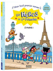 Les Heros De 1ere Primaire : A Paris ! 
