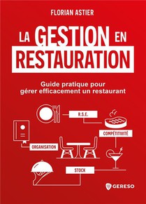 La Gestion En Restauration : Guide Pratique Pour Gerer Efficacement Un Restaurant 