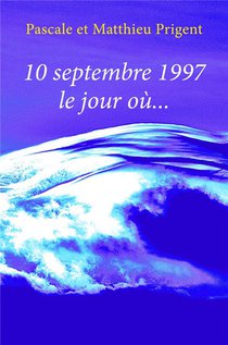 10 Septembre 1997, Le Jour Ou... 