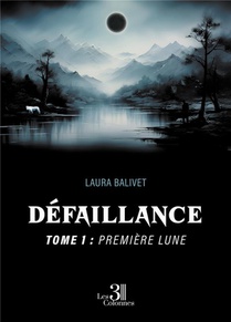 Defaillance Tome 1 : Premiere Lune 