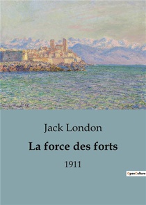 La Force Des Forts - 1911 