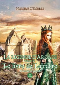 La Legende D'argassi : Tome Iv : Le Livre De Lairdhre Premiere Partie 