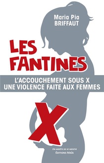 Les Fantines - L'accouchement Sous X, Une Violence Faite Aux Femmes 