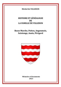 Histoire Et Genealogie De La Famille De Villedon : Basse Marche, Poitou, Angoumois, Saintonge, Aunis, Perigord 