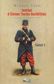 Journal D'etienne Marius Barthelemy : 1er Aout - 11 Novembre 1914 