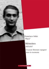 Memoires, 1915-1947 : Un Jeune Libertaire Espagnol Dans La Tourmente 
