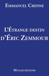 L'etrange Destin D'eric Zemmour 