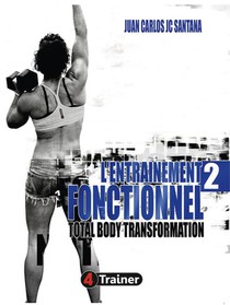 L'entrainement Fonctionnel Ii ; Total Body Transformation 