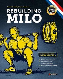 Rebuilding Milo : Le Guide De L'halterophile Pour Soigner Ses Blessures 