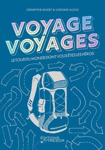 Voyage Voyages : Le Tour Du Monde Dont Vous Etes Les Heros 