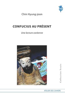 Confucius Au Present ; Une Lecture Coreenne 