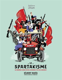 Le Spartakisme ; Les Dernieres Annees De Rosa Luemburg Et De Karl Liebkhnecht, 1914-1918 