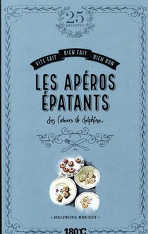 Les Aperos Epatants Des Cahiers De Delphine 
