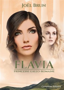 Flavia : Princesse Gallo-romaine 