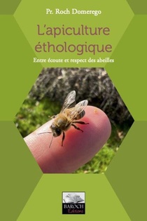 L'apiculture Ethologique : Entre Ecoute Et Respect Des Abeilles 