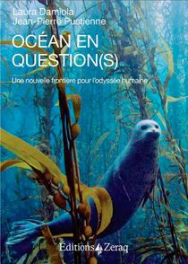 Ocean En Question(s) : Une Nouvelle Frontiere Pour L'odyssee Humaine 