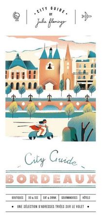 City Guide ; Bordeaux 