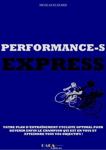 Performance Express ; Votre Plan D'entrainement Cycliste Optimal 