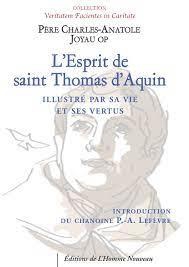 L'esprit De Saint Thomas D'aquin : Illustre Par Sa Vie Et Ses Vertus 