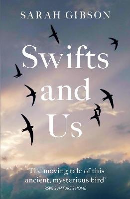 Swifts and Us ; The Life of the Bird That Sleeps in the Sky