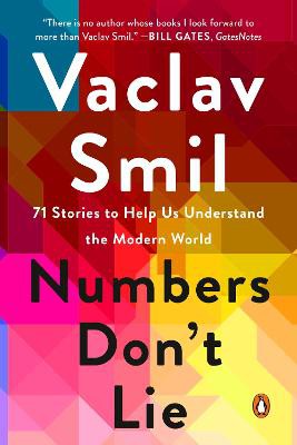 Numbers Don't Lie ; 71 Stories to Help Us Understand the Modern World