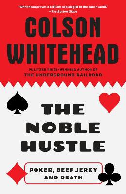 The Noble Hustle ; Poker, Beef Jerky and Death