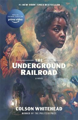 The Underground Railroad ; Winner of the Pulitzer Prize for Fiction 2017