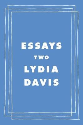 Essays Two ; On Proust, Translation, Foreign Languages, and the City of Arles