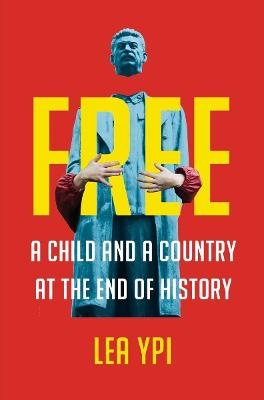 Free ; A Child and a Country at the End of History