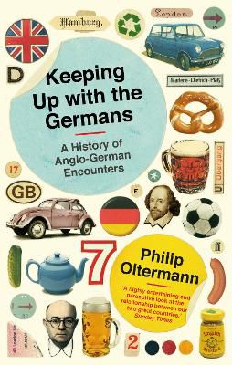 Keeping Up With the Germans ; A History of Anglo-German Encounters