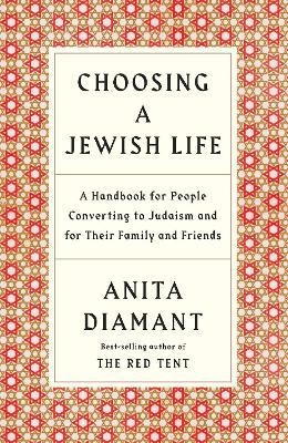Choosing a Jewish Life, Revised and Updated ; A Handbook for People Converting to Judaism and for Their Family and Friends