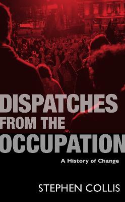 Dispatches from the Occupation ; A History of Change
