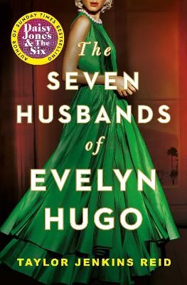 The Seven Husbands of Evelyn Hugo ; The Sunday Times Bestseller