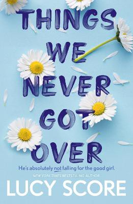 Things We Never Got Over ; the must-read romantic comedy and TikTok bestseller!