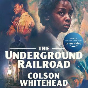 The Underground Railroad ; Winner of the Pulitzer Prize for Fiction 2017