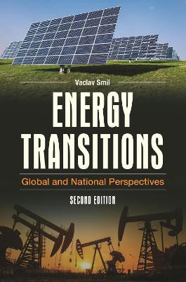Energy Transitions ; Global and National Perspectives, 2nd Edition