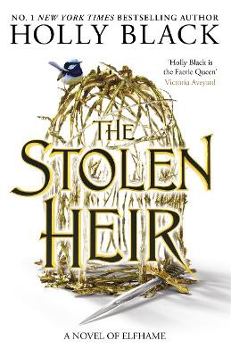 The Stolen Heir ; A Novel of Elfhame, The No 1 Sunday Times Bestseller 2023
