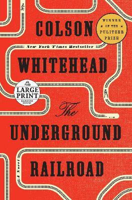 The Underground Railroad (Oprah's Book Club) ; A Novel