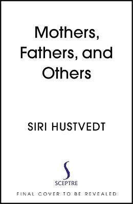 Mothers, Fathers, and Others ; New Essays