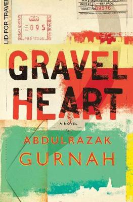 Gravel Heart ; By the Winner of the Nobel Prize in Literature 2021