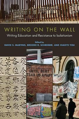 Writing on the Wall ; Writing Education and Resistance to Isolationism