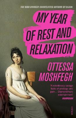 My Year of Rest and Relaxation ; The cult New York Times bestseller