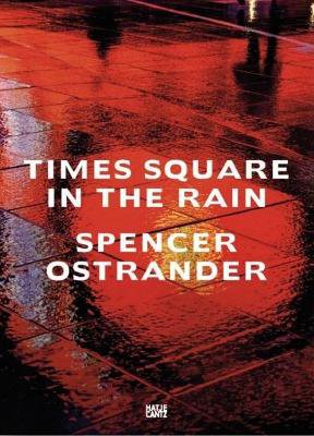 Spencer Ostrander ; Time Square in the Rain