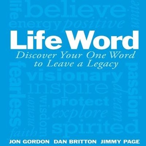 Life Word ; Discover Your One Word to Leave a Legacy
