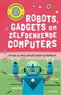 Robots, gadgets en zelfdenkende computers 