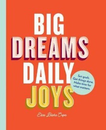 Big Dreams, Daily Joys 