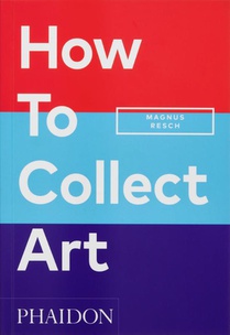 How to Collect Art 