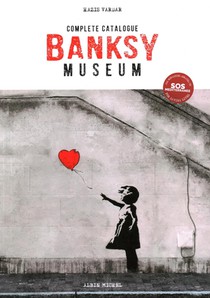 Banksy Museum: Complete Catalogue 