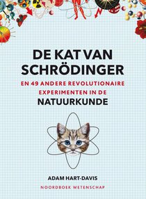 De kat van Schrödinger en 49 andere revolutionaire experimenten in de natuurkunde 