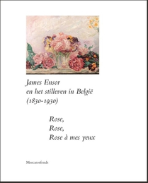 James Ensor en het stilleven in België (1830-1930) 